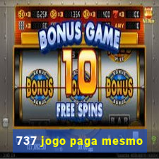 737 jogo paga mesmo